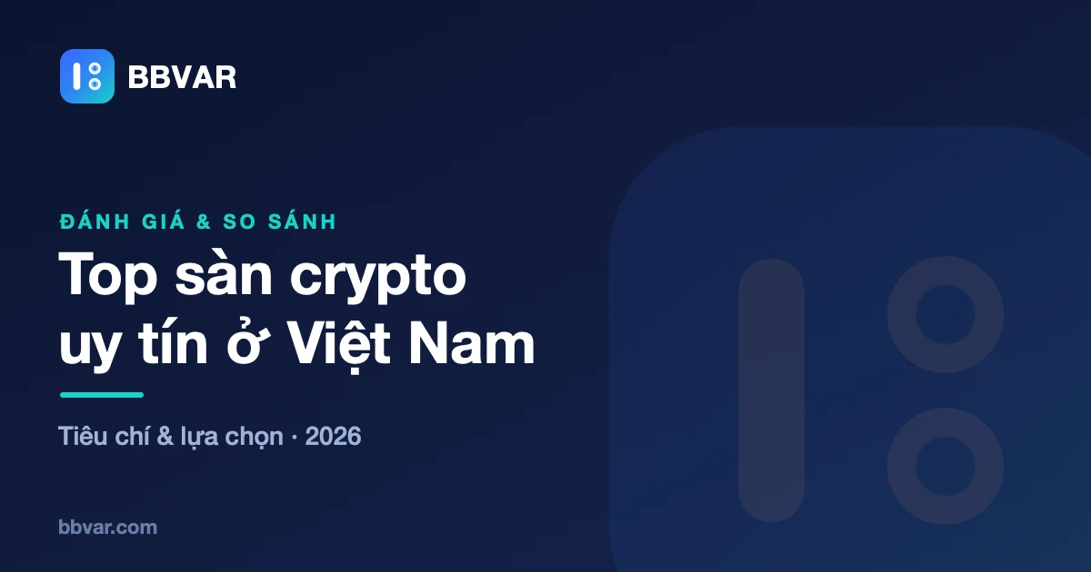 Top sàn crypto cho người Việt 2026: Cách chọn thay vì chỉ nhìn bảng xếp hạng