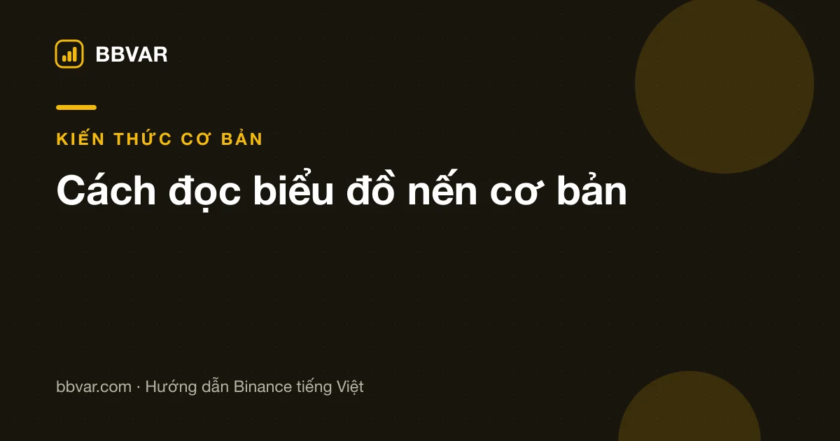Cách đọc biểu đồ nến cơ bản cho người mới bắt đầu