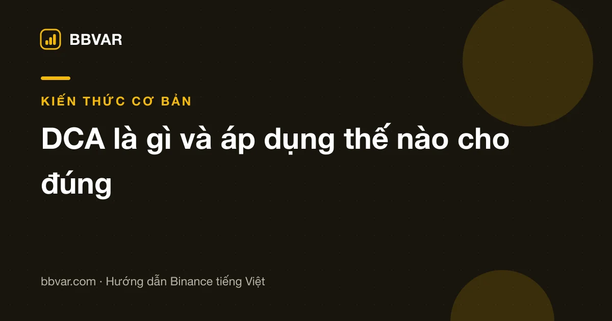 DCA là gì? Cách mua định kỳ và những hiểu lầm phổ biến